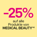 -25% auf alle Produkte von Medical Beauty